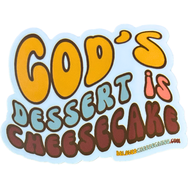 [NEW] God's Dessert is Cheesecake Sticker